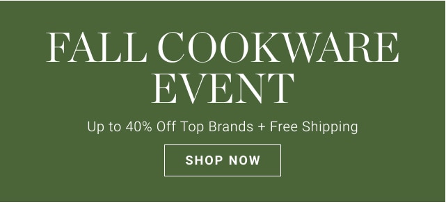 FALL Cookware Event - SHOP NOW