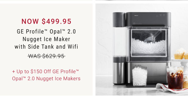 GE™ Profile™ Opal™ 2.0 Nugget Ice Maker with Side Tank and Wifi + Up to $150 Off GE Profile™ Opal™ 2.0 Nugget Ice Makers