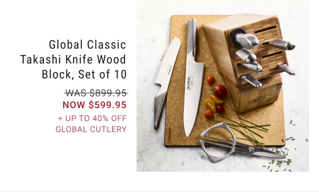 Global Classic Takashi Knife Wood Block, Set of 10 - NOW $599.95 + Up to 40% Off Global Cutlery