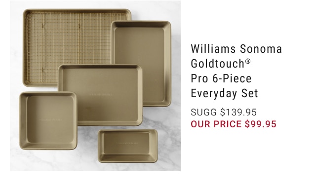 Williams Sonoma Goldtouch® Pro 6-Piece Everyday Set - $99.95