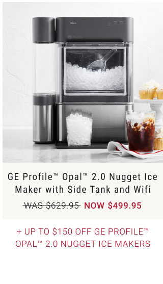 GE Profile™ Opal™ 2.0 Nugget Ice Maker with Side Tank and Wifi + Up to $150 Off GE Profile™ Opal™ 2.0 Nugget Ice Makers