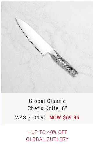 Global Classic Chef’s Knife, 6" + Up to 40% Off Global Cutlery