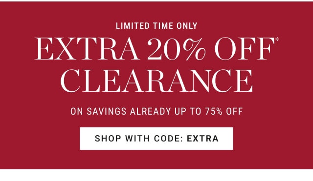 Extra 20% off* clearance on savings already up to 75% off - shop with code: ExTRA