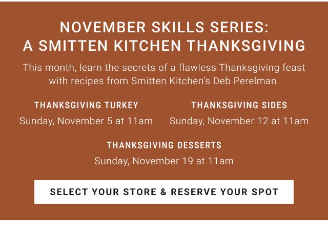 November Skills Series: A Smitten Kitchen Thanksgiving - Select your store & reserve your spot