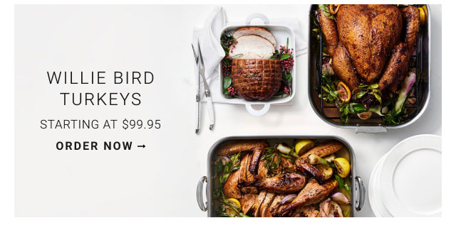 Willie bird turkeys Starting at $99.95 - Order now