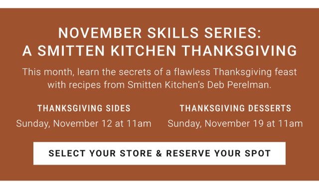 November Skills Series: A Smitten Kitchen Thanksgiving - Select your store & reserve your spot