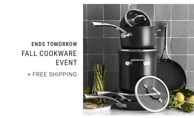 Ends tomorrow - Fall Cookware Event + free shipping