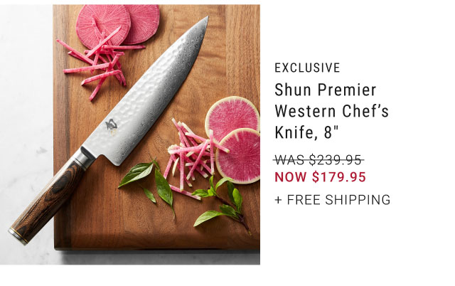 Exclusive Shun Premier Western Chef’s Knife, 8" NOW $179.95 + free shipping