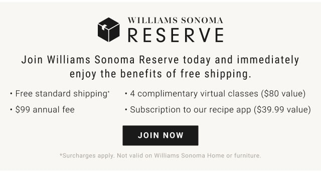 Williams Sonoma Reserve - Join Now