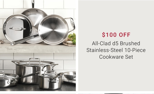 $100 Off - All-Clad d5 Brushed Stainless-Steel 10-Piece Cookware Set