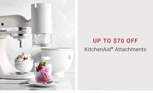 Up to $70 Off - KitchenAid® Attachements