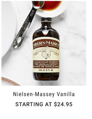 Nielsen-Massey Vanilla Starting at $24.95