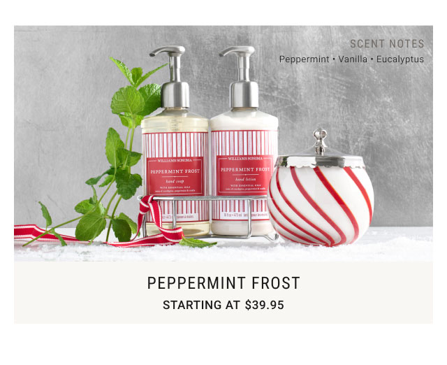 Peppermint Frost Starting at $39.95