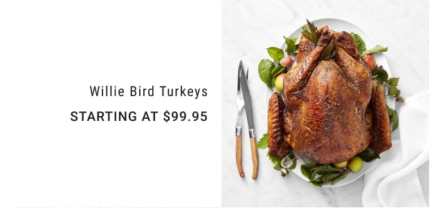 Willie Bird Turkeys - Starting at $99.95