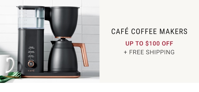 Café Coffee Makers - up to $100 off + Free Shipping