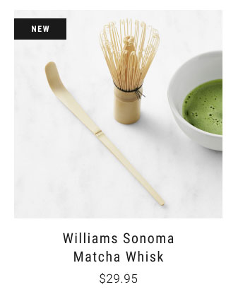 Williams Sonoma Matcha Whisk $29.95