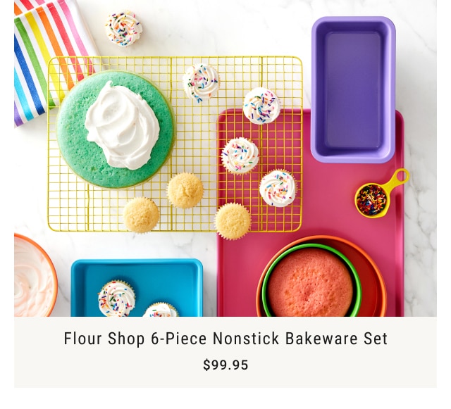 Flour Shop 6-Piece Nonstick Bakeware Set - $99.95