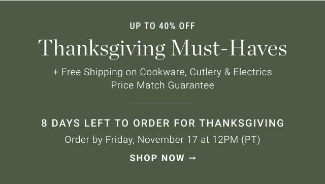 Up to 40% off Thanksgiving must-haves - shop now