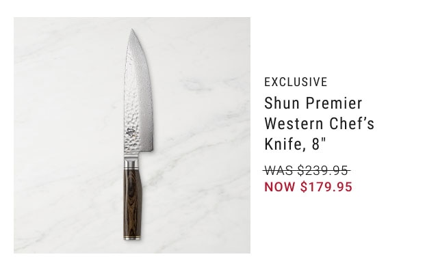 Exclusive - Shun Premier Western Chef’s Knife, 8" NOW $179.95