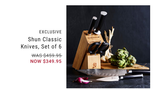 Exclusive Shun Classic Knives, Set of 6 NOW $349.95