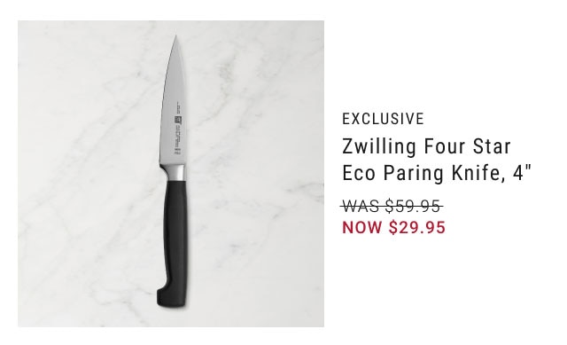 Exclusive Zwilling Four Star Eco Paring Knife, 4" NOW $29.95