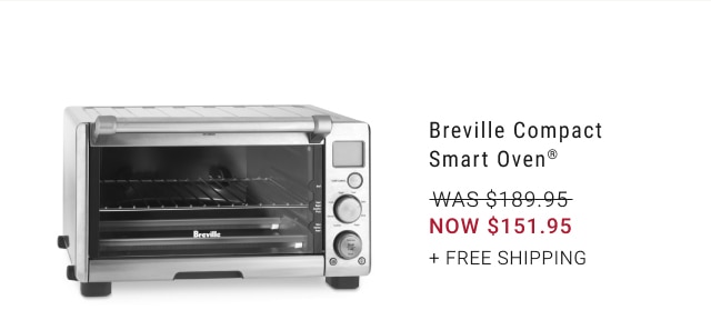 Breville Compact Smart Oven® - NOW $151.95 + free shipping