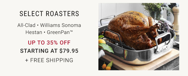 Select Roasters up to 35% off starting at $79.95 + Free Shipping