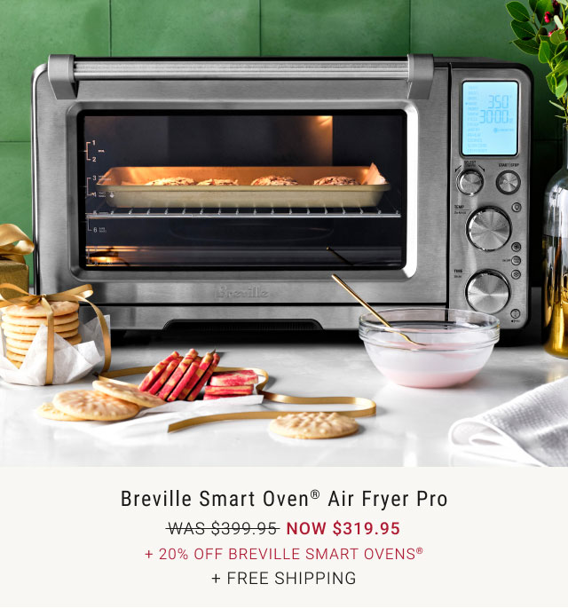 Breville Smart Oven® Air Fryer Pro NOW $319.95 + 20% off Breville Smart ovens® + free Shipping