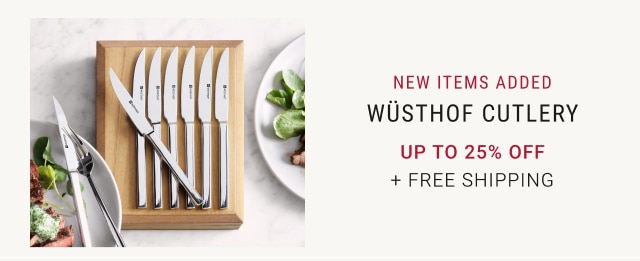 New items added Wüsthof Cutlery up to 30% off + Free Shipping