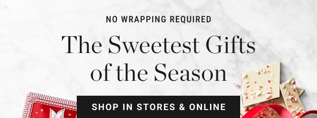 The Sweetest Gifts of the Season - shop in stores & online