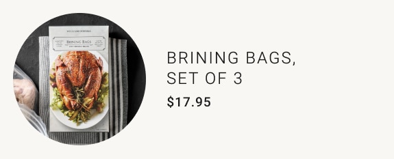 brining bags, set of 3 - Starting at $17.95