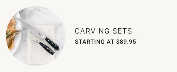 Carving Sets - Starting at $89.95