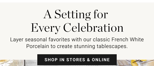 A setting for every celebration - Shop in stores & online