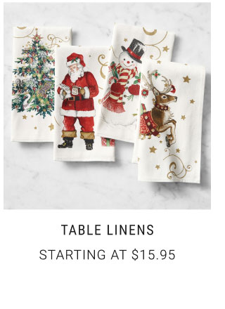 Table Linens Starting at $15.95