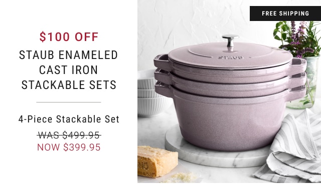 $100 off Staub Enameled Cast Iron Stackable Sets - 4-Piece Stackable Set - NOW $399.95