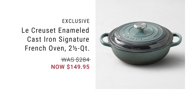 Le Creuset Enameled Cast Iron Signature French Oven, 2½ -Qt. - NOW $149.95