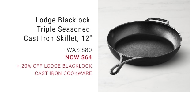 Lodge Blacklock Triple Seasoned Cast Iron Skillet, 12" - NOW $64 + 20% Off Lodge Blacklock Cast Iron Cookware