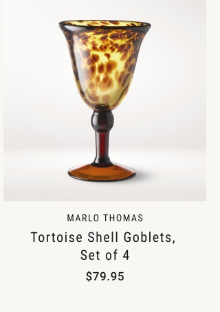 Marlo Thomas Tortoise Shell Goblets, Set of 4 - $79.95