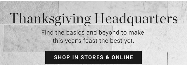 Thanksgiving Headquarters - shop in stores & online
