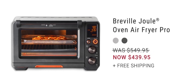 Breville Joule® Oven Air Fryer Pro - NOW $439.95 + free shipping