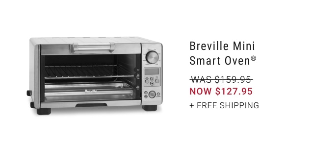 Breville Mini Smart Oven® - NOW $127.95 + free shipping