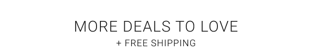 More Deals to love + FRee Shipping