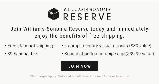 Williams Sonoma Reserve - Join Now