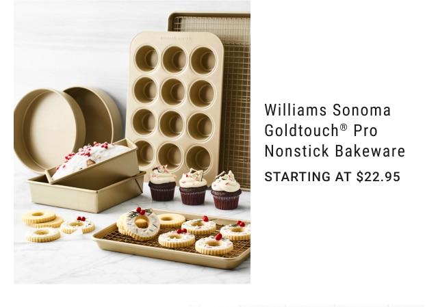 Williams Sonoma Goldtouch® Pro Nonstick Bakeware - Starting at $22.95
