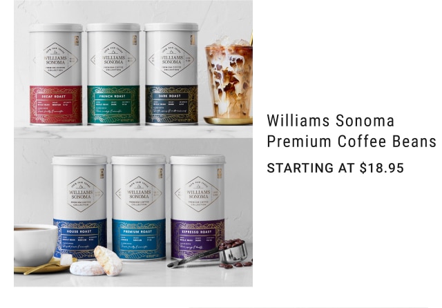 Up to $125 Off Williams Sonoma Premium Coffee Beans - Starting at $18.95