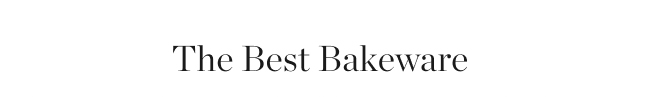 The Best Bakeware
