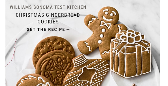 Williams sonoma test kitchen Christmas gingerbread Cookies - Get the recipe