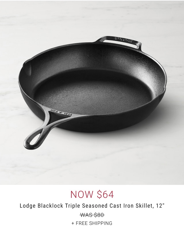 now $64 - Lodge Blacklock Triple Seasoned Cast Iron Skillet, 12" + free shipping