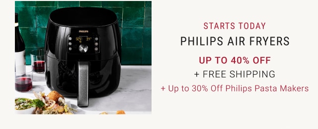 Philips Air Fryers - Up to 40% Off + Free SHipping + Up to 30% Off Philips Pasta Makers