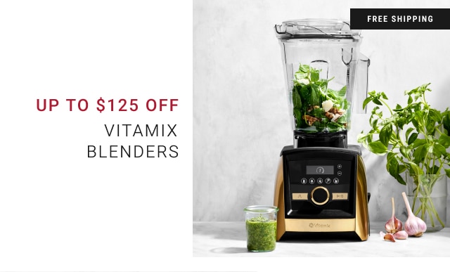 up to $125 off vitamix blenders